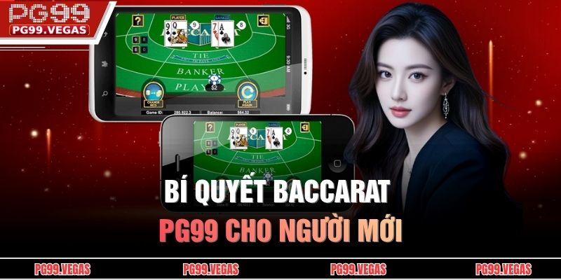 Cách Chơi Baccarat PG99 – Hướng Dẫn Đầy Đủ Từ A Đến Z 4 Bí quyết baccarat PG99 cho người mới