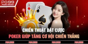 Chiến Thuật Đặt Cược Poker Giúp Tăng Cơ Hội Chiến Thắng 12 Đặt cược poker