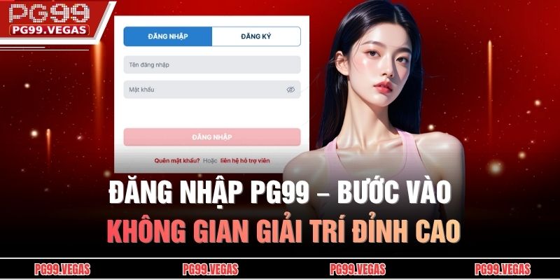 Đăng nhập PG99 – Bước vào không gian giải trí đỉnh cao 3 Đăng nhập PG99