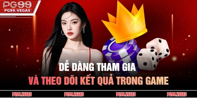 Tài Xỉu Tại PG99 – Trò Chơi Xúc Xắc Trực Tiếp Hấp Dẫn 4 Dễ dàng tham gia và theo dõi kết quả trong game