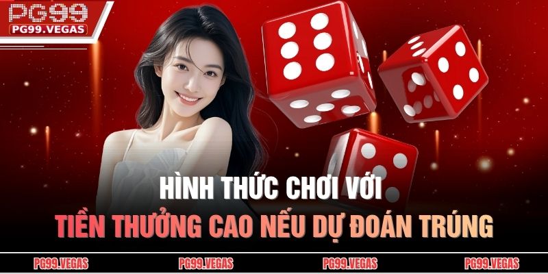 Kèo Sicbo – Chiến Thuật Chơi Xúc Xắc Từ Cơ Bản Đến Nâng Cao 3 Hình thức chơi với tiền thưởng cao nếu dự đoán trúng
