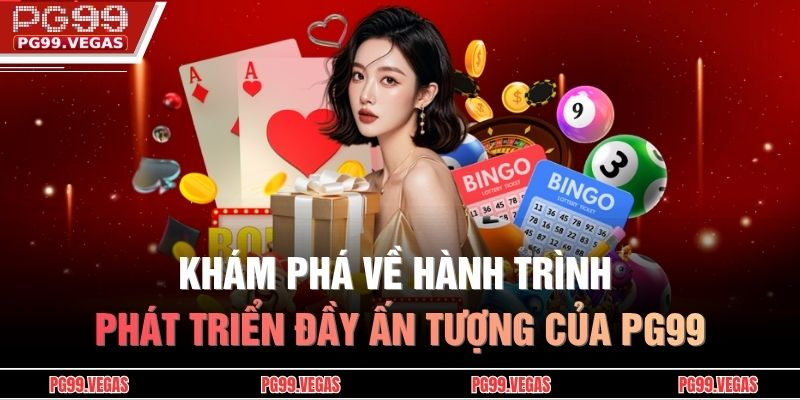 Trang chủ 24 Khám phá về hành trình phát triển đầy ấn tượng của PG99