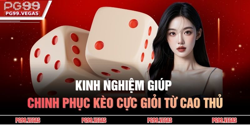 Kèo Sicbo – Chiến Thuật Chơi Xúc Xắc Từ Cơ Bản Đến Nâng Cao 4 Kinh nghiệm giúp chinh phục kèo cực giỏi từ cao thủ