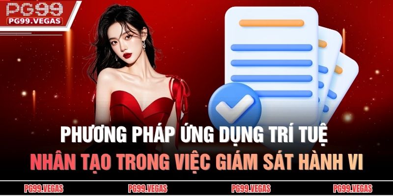Phương pháp ứng dụng trí tuệ nhân tạo trong việc giám sát hành vi