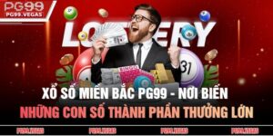 Xổ Số Miền Bắc PG99 - Nơi Biến Những Con Số Thành Phần Thưởng Lớn 9 Xổ số miền Bắc PG99